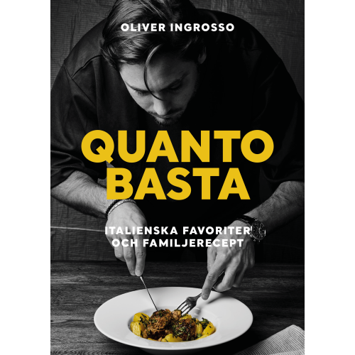 Oliver Ingrosso Quanto basta : italienska favoriter och familjerecept (bok, kartonnage)