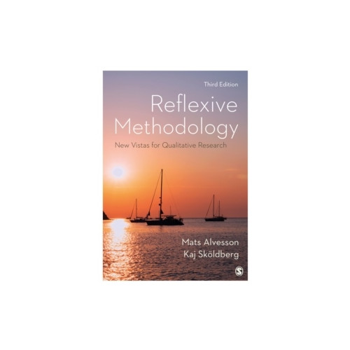 Kaj Skoldberg Reflexive Methodology - New Vistas for Qualitative Research (häftad, eng)