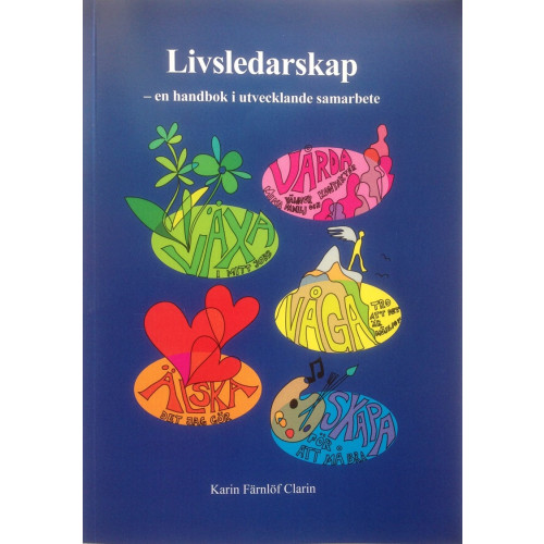 Karin Färnlöf Clarin Livsledarskap : en handbok i utvecklande samarbete (häftad)