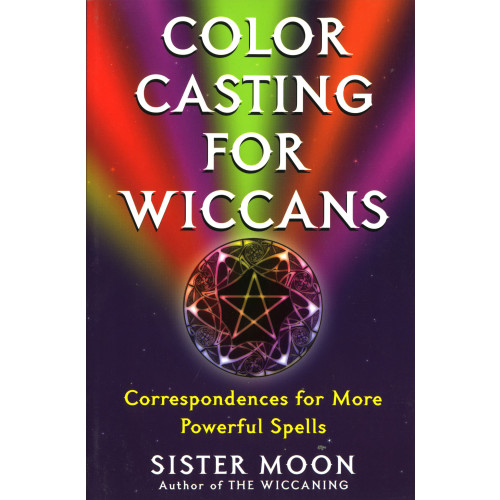 Moon Sister Color Casting For Wiccans: Correspondences For More Powerful Spells (häftad, eng)