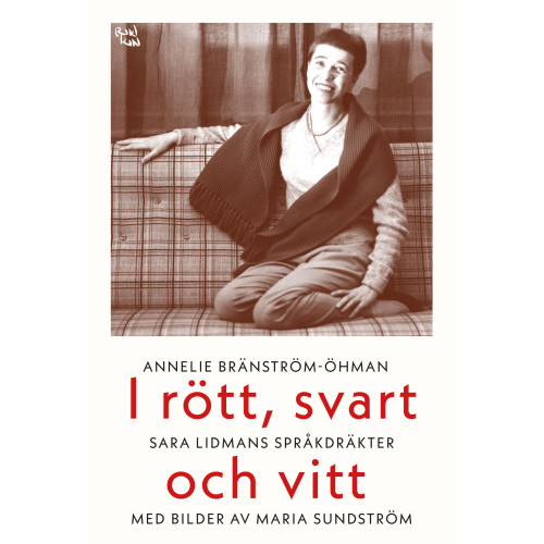 Annelie Bränström-Öhman I rött, svart och vitt : Sara Lidmans språkdräkter (bok, danskt band)