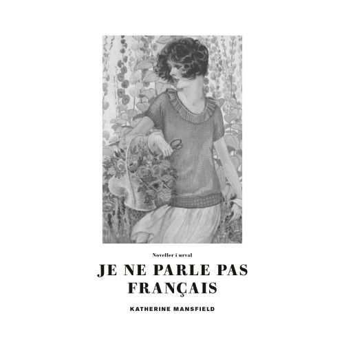 Katherine Mansfield Je ne parle pas français : noveller i urval (pocket)