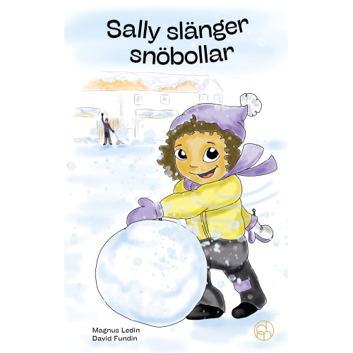 Magnus Ledin Sally slänger snöbollar (inbunden)