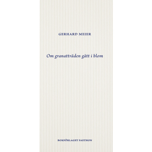 Gerhard Meier Om granatträden gått i blom (bok, danskt band)
