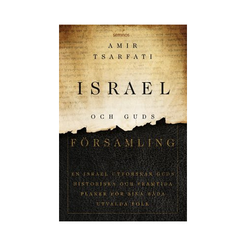 Amir Tsarfati Israel och Guds församling : en israel utforskar guds historiska och framtida planer för sina båda utvalda folk (inbunden)