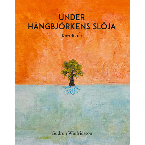 Gudrun Winfridsson Norrbagge Under hängbjörkens slöja : Kortdikter (bok, danskt band)