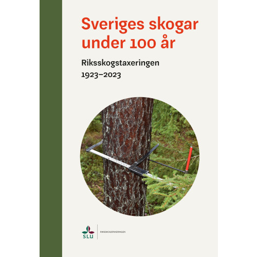 Gidlunds förlag Sveriges skogar under 100 år : Riksskogstaxeringen 1923-2023 (bok, halvklotband)