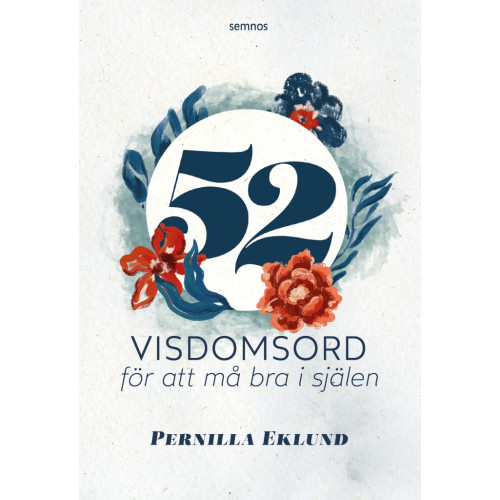 Pernilla Eklund 52 visdomsord för att må bra i själen (bok, kartonnage)