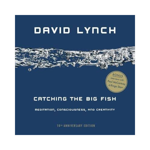 David Lynch Catching the Big Fish 10th Anniversary (bok, eng)