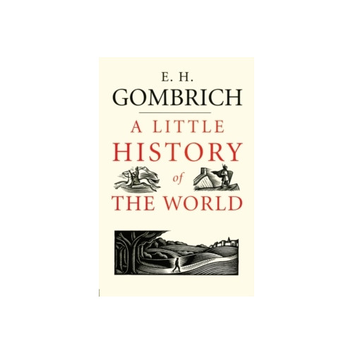 E. H. Gombrich A Little History of the World (häftad, eng)