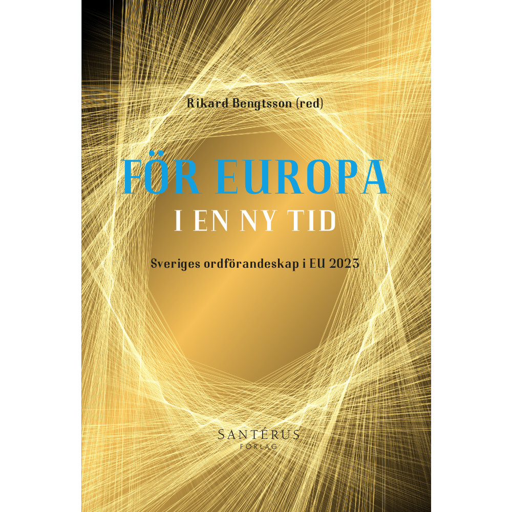 Produktbild för För Europa i en ny tid : Sveriges ordförandeskap i EU 2023 (häftad)