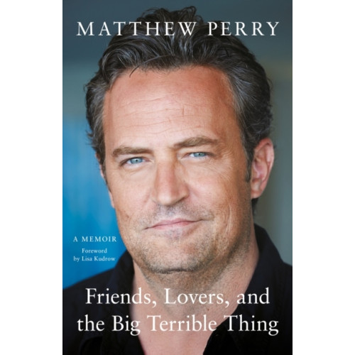Matthew Perry Friends, Lovers and the Big Terrible Thing (häftad, eng)