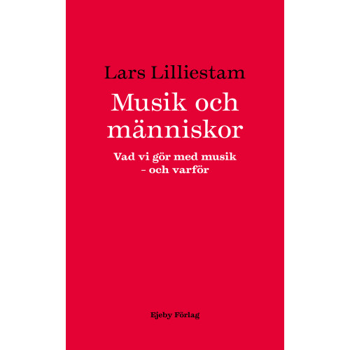Lars Lilliestam Musik och människor : vad vi gör med musik : och varför (bok, danskt band)