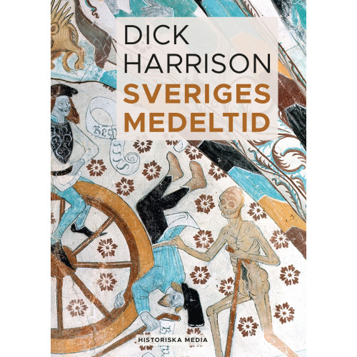 Dick Harrison Sveriges medeltid (inbunden)
