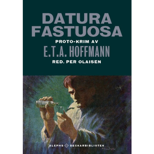 E. T. A. Hoffmann Datura fastuosa : proto-krim (inbunden)
