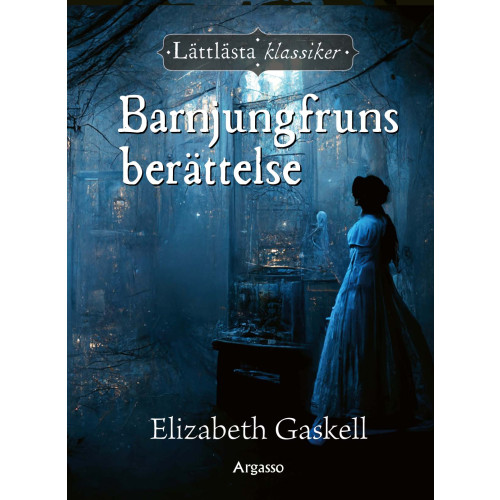 Elizabeth Gaskell Barnjungfruns berättelse (inbunden)