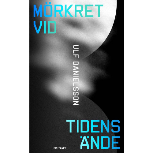 Ulf Danielsson Mörkret vid tidens ände : en bok om universums mörka sida (pocket)