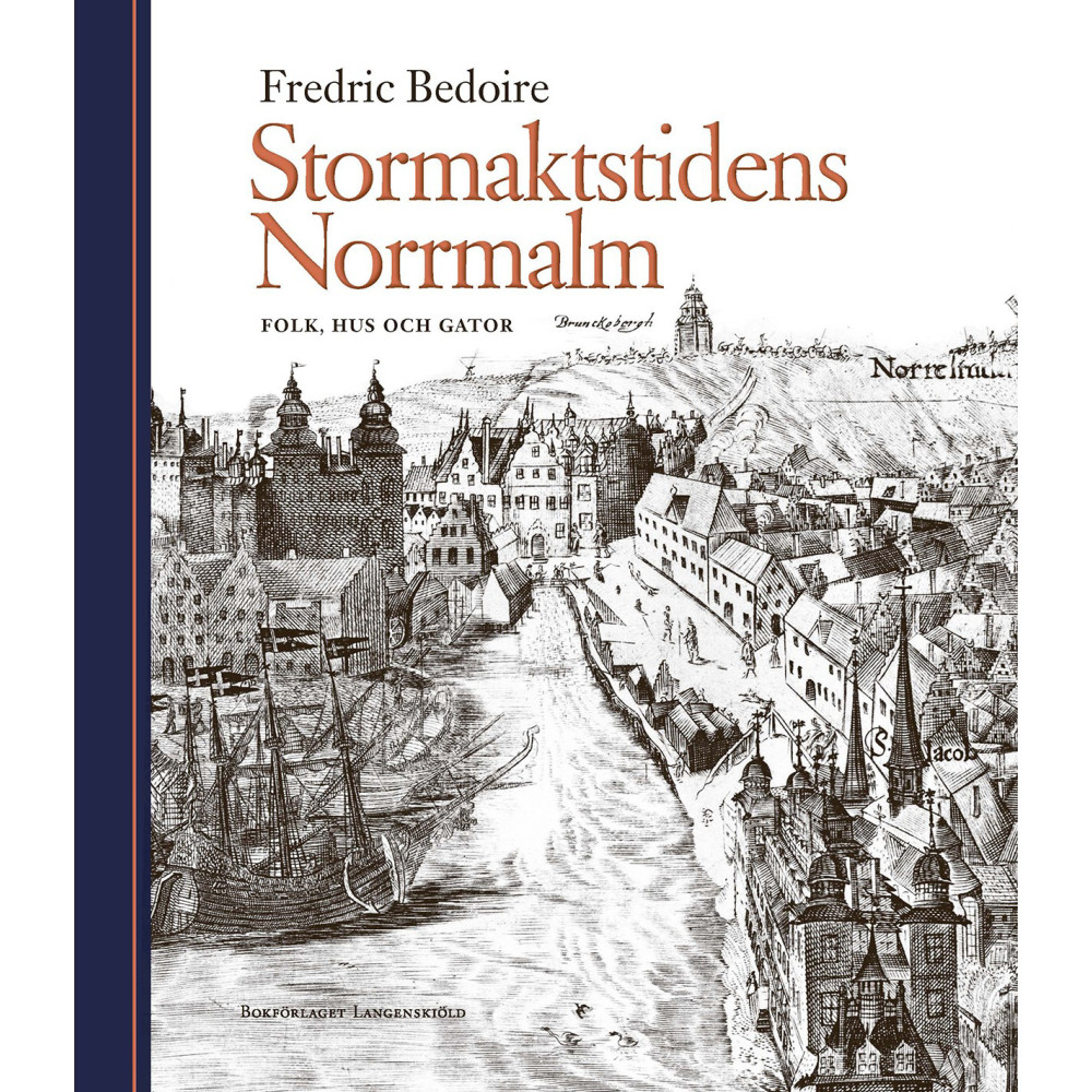 Produktbild för Stormaktstidens Norrmalm : folk, hus och gator (bok, halvklotband)