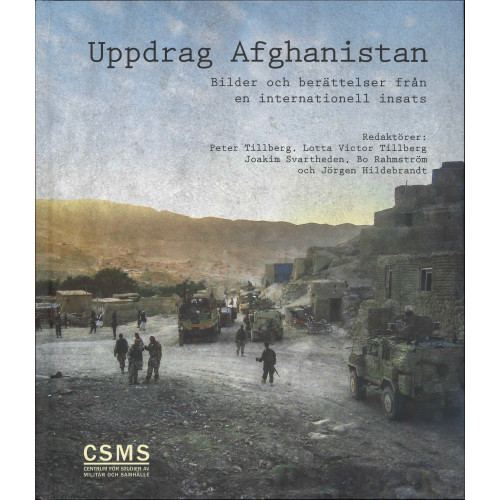 Svenskt Militärhistoriskt Biblioteks förlag Uppdrag Afghanistan : bilder och berättelser från en internationell insats (inbunden)