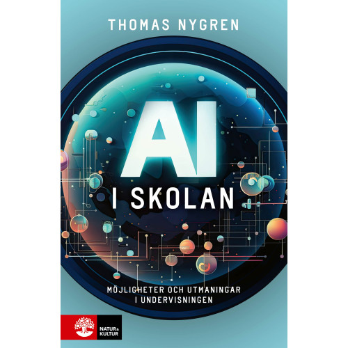 Thomas Nygren AI i skolan : möjligheter och utmaningar i undervisningen (häftad)