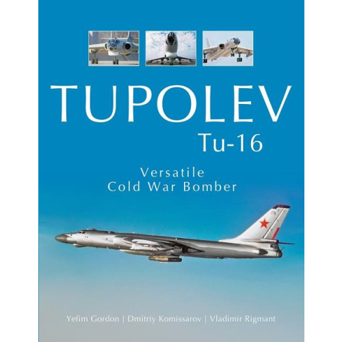 Vladimir Rigmant Tupolev tu-16 - versatile cold war bomber (inbunden, eng)