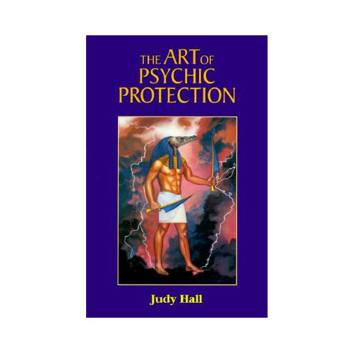 Judy Hall The Art of Psychic Protection (häftad, eng)