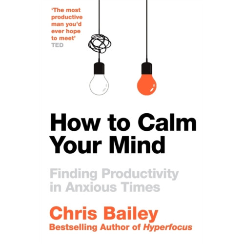 Chris Bailey How to Calm Your Mind (pocket, eng)