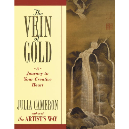 Julia Cameron Vein Of Gold: A Journey To Your Creative Heart (häftad, eng)