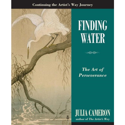 Julia Cameron Finding Water: The Art Of Perseverence (Q) (häftad, eng)