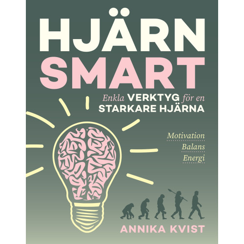 Annika Kvist Hjärnsmart : enkla verktyg för en starkare hjärna (inbunden)