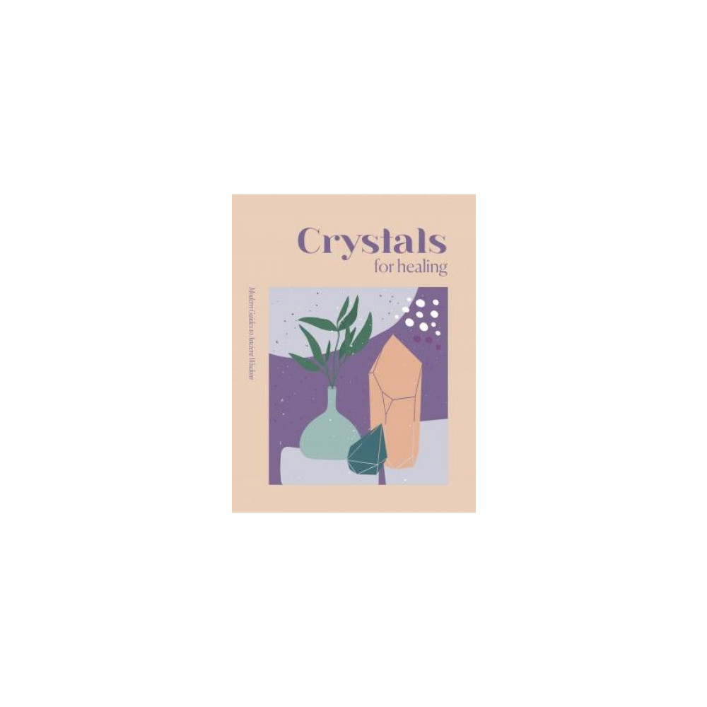 Produktbild för Modern Guides to Ancient Wisdom: Crystals for Healing (inbunden, eng)