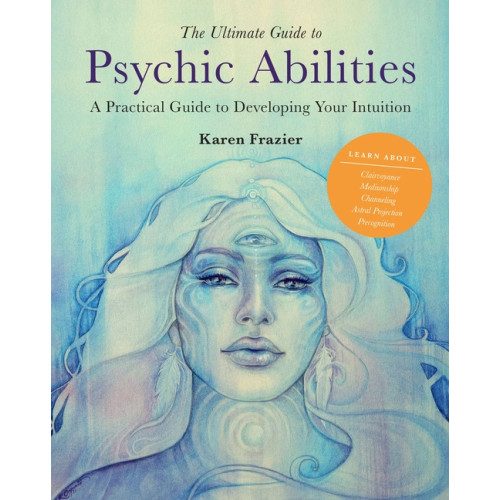 Karen Frazier The Ultimate Guide to Psychic Abilities : Volume 13 (häftad, eng)