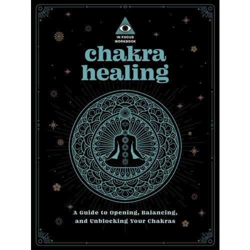 Editors of Wellfleet Press In Focus Chakra Healing Workbook Your Hand (häftad, eng)
