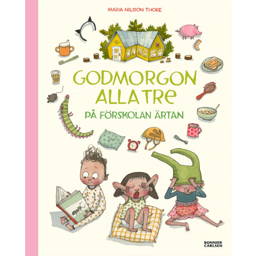 Maria Nilsson Thore Godmorgon alla tre på förskolan Ärtan (bok, halvklotband)