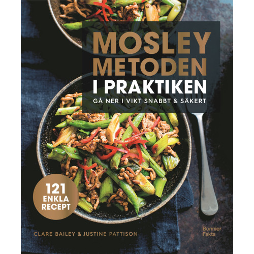 Clare Bailey Mosleymetoden i praktiken : gå ner i vikt snabbt & säkert (bok, danskt band)