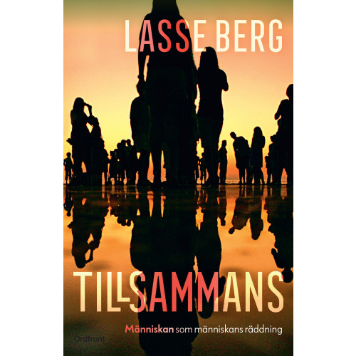 Lasse Berg Tillsammans : människan som människans räddning (inbunden)