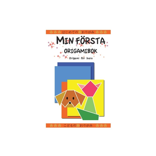 Harumi Tsukamoto Lenart Min första origamibok : origami för barn (häftad)