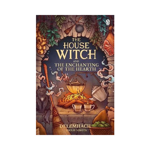 Delemhach, Emilie Nikota The House Witch and The Enchanting of the Hearth (pocket, eng)