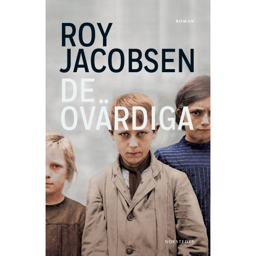 Roy Jacobsen De ovärdiga (inbunden)