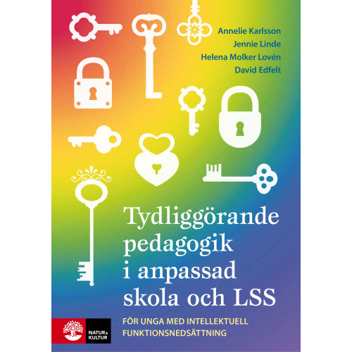 Annelie Karlsson Tydliggörande pedagogik i anpassad skola och LSS : för unga med intellektuell funktionsnedsättning (häftad)
