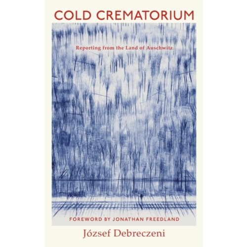 Jozsef Debreczeni Cold Crematorium (inbunden, eng)