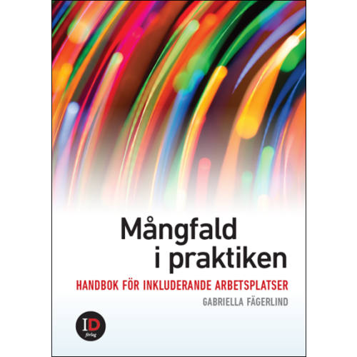 Gabriella Fägerlind Mångfald i praktiken : handbok för inkluderande arbetsplatser (häftad)
