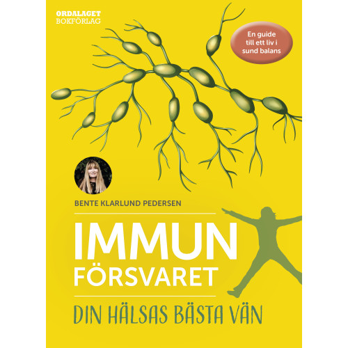 Bente Klarlund Pedersen Immunförsvaret : din hälsas bästa vän (inbunden)