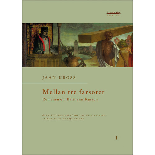 Jaan Kross Mellan tre farsoter I Romanen om Balthasar Russow (bok, danskt band)