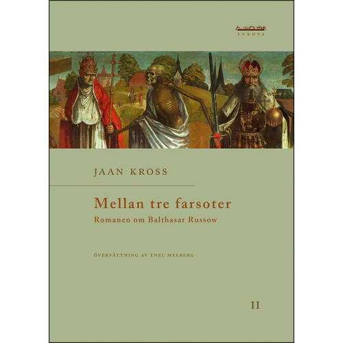 Jaan Kross Mellan tre farsoter II Romanen om Balthasar Russow (bok, danskt band)