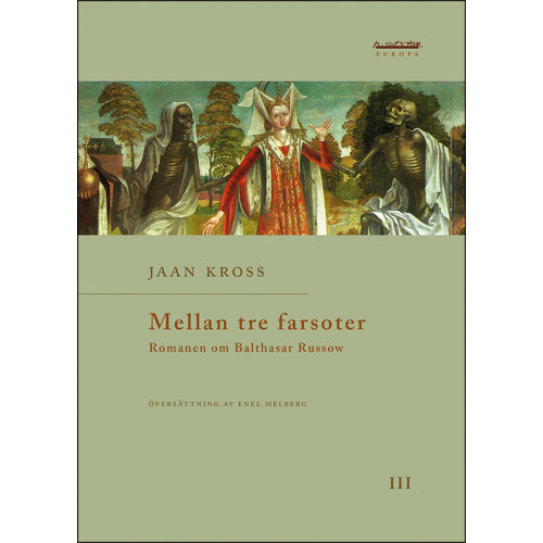 Jaan Kross Mellan tre farsoter III Romanen om Balthasar Russow (bok, danskt band)