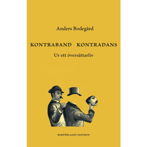 Anders Bodegård Kontraband kontradans : Ur ett översättarliv (bok, danskt band)