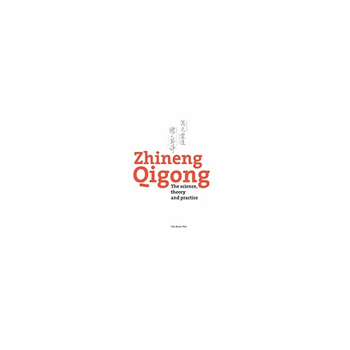 Ooi Kean Hin Zhineng Qigong : The science, theory and practice (häftad, eng)