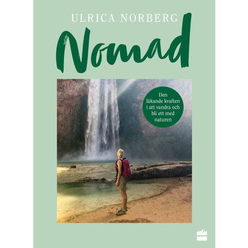 Ulrica Norberg Nomad : den läkande kraften i att vandra och bli ett med naturen (bok, danskt band)