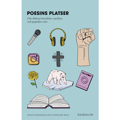 Bokförlaget Daidalos Poesins platser : om diktens betydelse i perifera och populära rum (bok, danskt band)